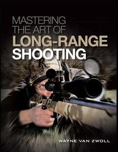 Mastering the Art of Long-Range Shooting (eBook, ePUB) - Zwoll, Wayne Van