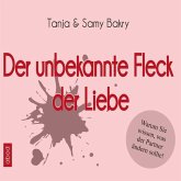 Der unbekannte Fleck der Liebe