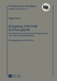 Königsberg 1945-1948 - Im Feuer geprüft