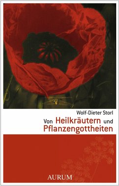 Von Heilkräutern und Pflanzengottheiten - Storl, Wolf-Dieter