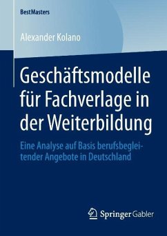 Geschäftsmodelle für Fachverlage in der Weiterbildung - Kolano, Alexander