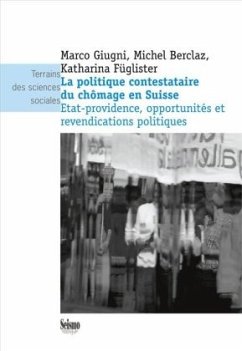 La politique contestataire du chômage en Suisse - Giugni, Marco;Berclaz, Michel;Füglister, Katharina