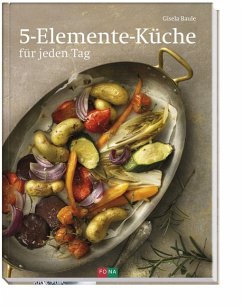 5-Elemente-Küche für jeden Tag - Baule, Gisela