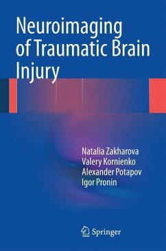 Neuroimaging of Traumatic Brain Injury - Zakharova, Natalia;Kornienko, Valery;Potapov, Alexander