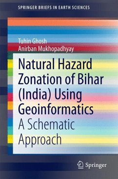 Natural Hazard Zonation of Bihar (India) Using Geoinformatics - Ghosh, Tuhin;Mukhopadhyay, Anirban