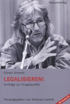 Legalisieren!, m. Audio-CD - Amendt, Günter