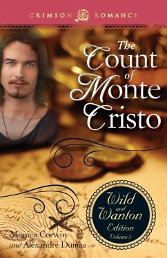 The Count Of Monte Cristo: The Wild And Wanton Edition Volume 3 (eBook, ePUB) - Corwin, Monica