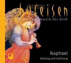 Eine Engelmusik für dich - Raphael, Heilung und Stärkung