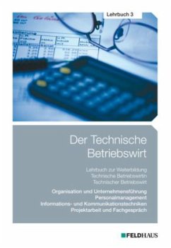 Cover Organisation und Unternehmensführung, Personalmanagement, Informations- und Kommunikationstechniken, Projektarbeit und Fachgespräch / Der Technische Betriebswirt 3