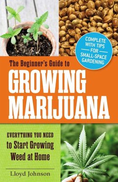 The Beginner's Guide to Growing Marijuana (eBook, ePUB) - Johnson, Lloyd