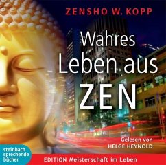 Wahres Leben aus ZEN - Kopp, Zensho W.