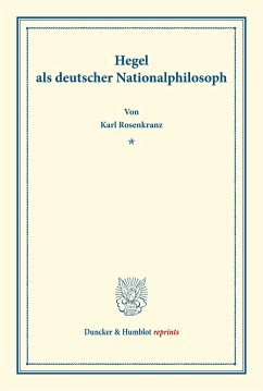 Hegel als deutscher Nationalphilosoph. - Rosenkranz, Karl