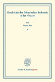 Geschichte der Böhmischen Industrie in der Neuzeit.