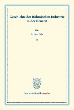 Geschichte der Böhmischen Industrie in der Neuzeit. - Salz, Arthur