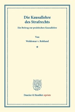 Die Kausallehre des Strafrechts - Rohland, Woldemar v.
