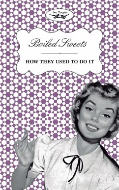 Boiled Sweets - How They Used to Do It (eBook, ePUB)
