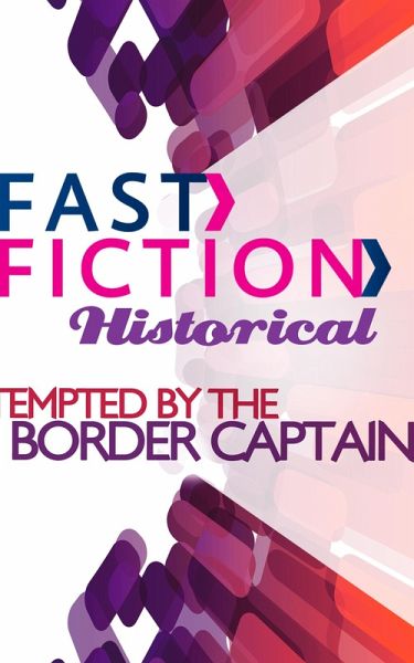 Tempted by the Border Captain (Fast Fiction) (eBook, ePUB)