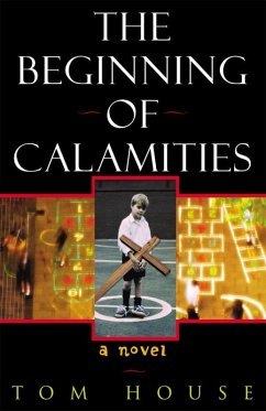 Beginning of Calamities (eBook, ePUB) - House, Tom