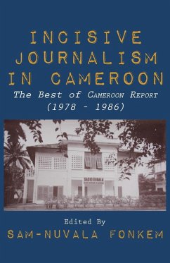 Incisive Journalism in Cameroon. The Best of 