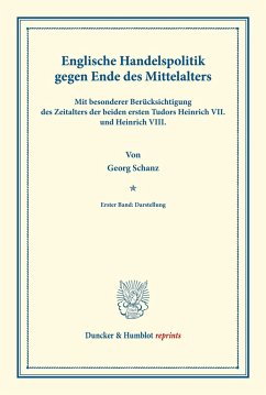 Englische Handelspolitik gegen Ende des Mittelalters. - Schanz, Georg