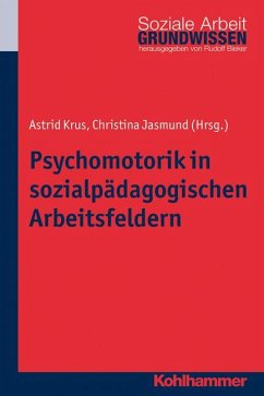 Psychomotorik in sozialpädagogischen Arbeitsfeldern - Krus, Astrid; Jasmund, Christina