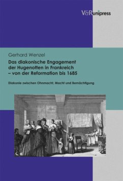Das diakonische Engagement der Hugenotten in Frankreich von der Reformation bis 1685 - Wenzel, Gerhard