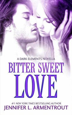 Bitter Sweet Love (eBook, ePUB) - Armentrout, Jennifer L.