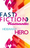 Hideaway Hero (Fast Fiction) (eBook, ePUB)