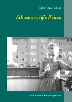 Schwarz-weiße Zeiten - Polkehn, Edith Anna