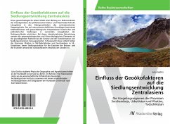 Einfluss der Geoökofaktoren auf die Siedlungsentwicklung Zentralasiens - Görlitz, Julia