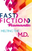 Melting the M.D. (Fast Fiction) (eBook, ePUB)