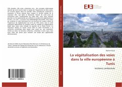 La végétalisation des voies dans la ville européenne à Tunis - Krout, Hanine