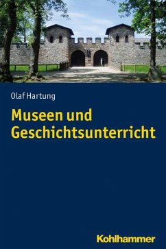 Museen und Geschichtsunterricht - Hartung, Olaf