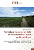 Fermeture minière: un défi environnemental et de santé publique