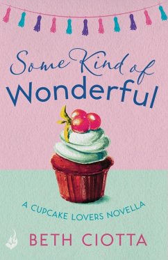 Some Kind of Wonderful: A Cupcake Lovers Novella 3.5 (A feel-good series of love, friendship and cake) (eBook, ePUB) - Ciotta, Beth