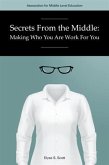 Secrets From The Middle: Making Who You Are Work For You (eBook, ePUB) Secrets From The Middle: Making Who You Are Work For You (eBook, ePUB)