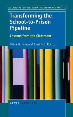 Transforming the School-To-Prison Pipeline - Pane, Debra M; Rocco, Tonette S