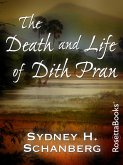 The Death and Life of Dith Pran (eBook, ePUB) The Death and Life of Dith Pran (eBook, ePUB)