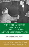 The Irish-American Experience in New Jersey and Metropolitan New York (eBook, ePUB) The Irish-American Experience in New Jersey and Metropolitan New York (eBook, ePUB)
