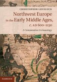 Northwest Europe in the Early Middle Ages, c.AD 600-1150 (eBook, ePUB)
