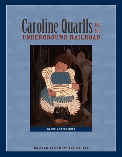 Caroline Quarlls and the Underground Railroad (eBook, ePUB) - Julia Pferdehirt, Pferdehirt