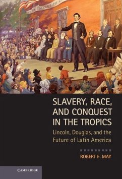 Slavery, Race, and Conquest in the Tropics (eBook, ePUB) - May, Robert E.