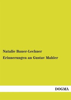 Erinnerungen an Gustav Mahler - Bauer-Lechner, Natalie