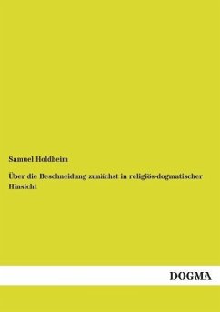 Über die Beschneidung zunächst in religiös-dogmatischer Hinsicht