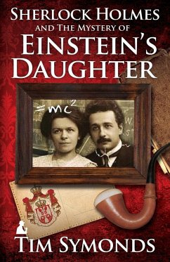 Sherlock Holmes and the Mystery of Einstein's Daughter - Symonds, Tim