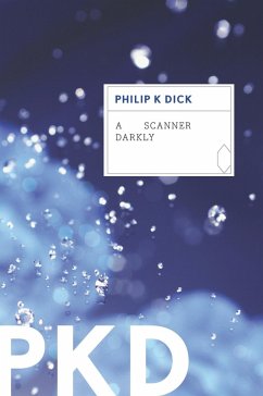 Scanner Darkly (eBook, ePUB) - Dick, Philip K.
