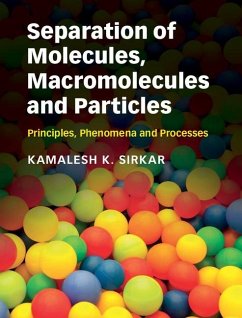 Separation of Molecules, Macromolecules and Particles (eBook, ePUB) - Sirkar, Kamalesh K.