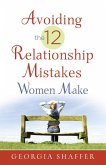 Avoiding the 12 Relationship Mistakes Women Make (eBook, ePUB)