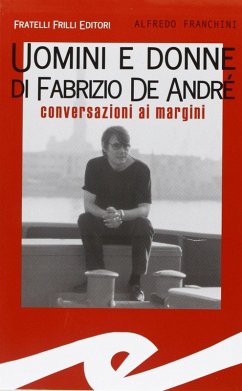 Uomini e donne di Fabrizio De André. Conversazioni ai margini - Franchini, Alfredo Uomini e donne di Fabrizio De André. Conversazioni ai margini - Franchini, Alfredo