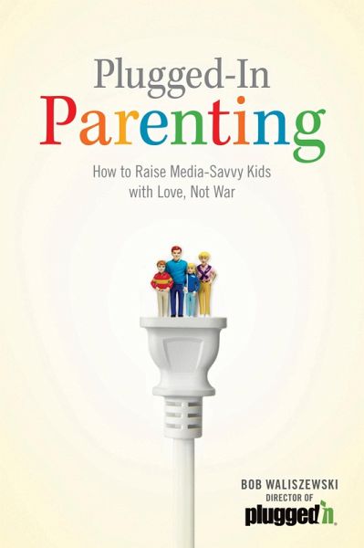 Plugged-In Parenting (eBook, ePUB)
